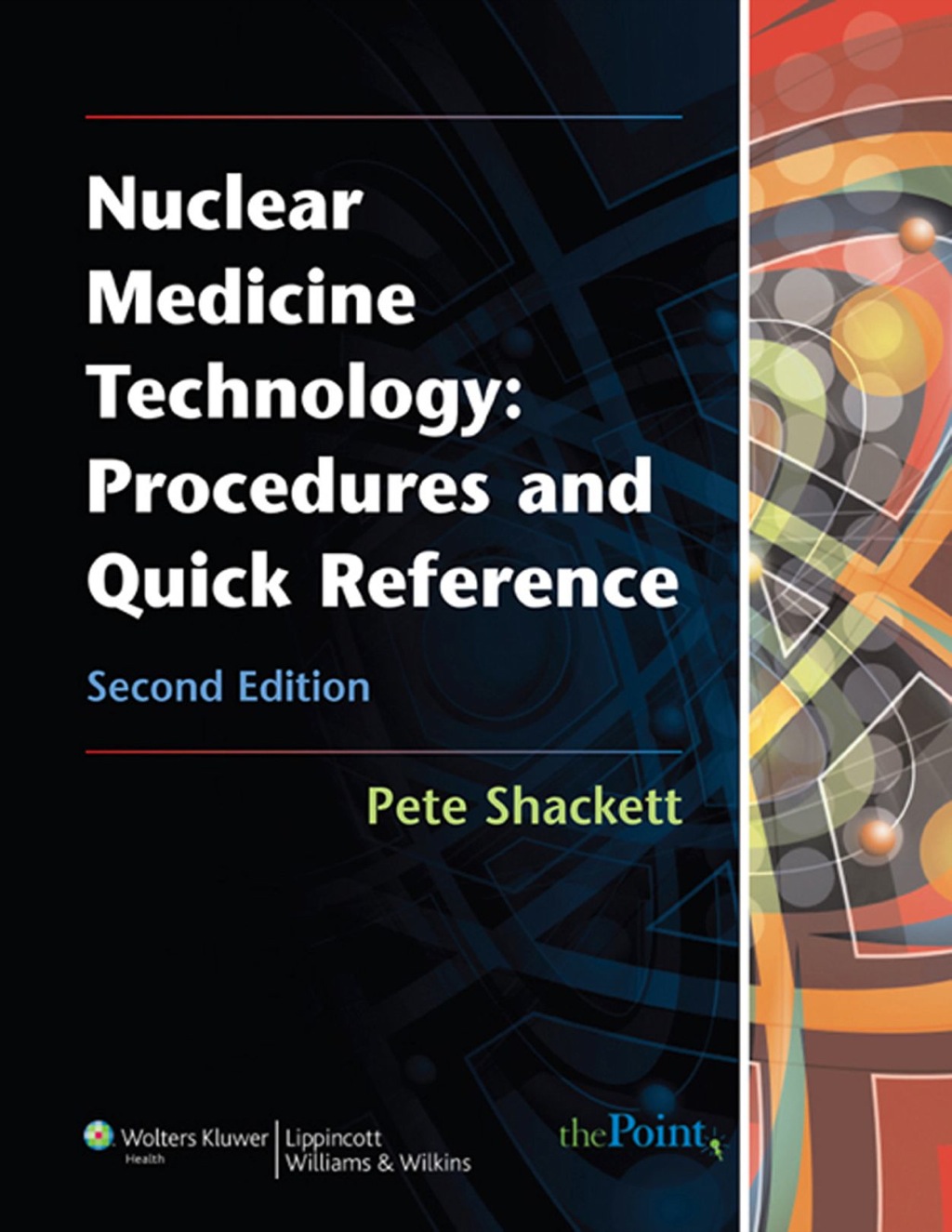 Nuclear Medicine Technology: Procedures and Quick Reference 2nd Edition
Newer Edition Available