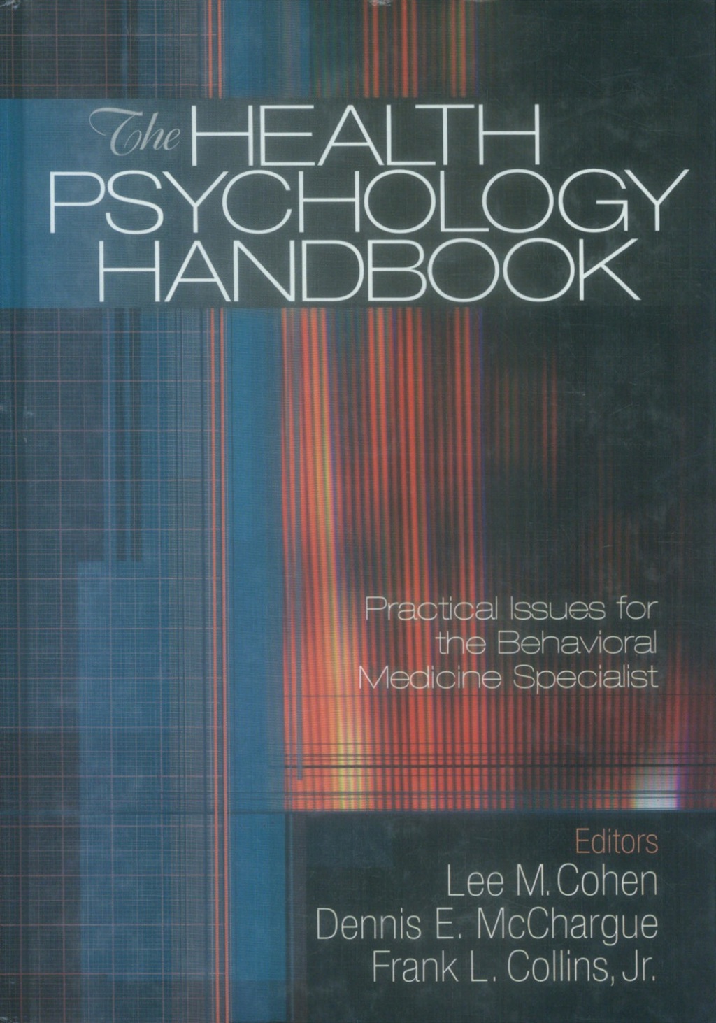 The Health Psychology Handbook Practical Issues for the Behavioral Medicine Specialist 1st Edition