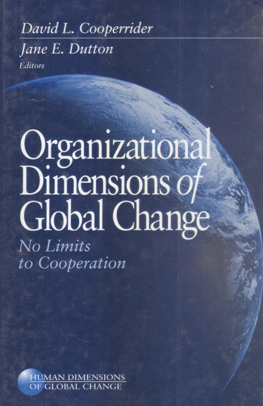 Organizational Dimensions of Global Change No Limits to Cooperation 1st Edition