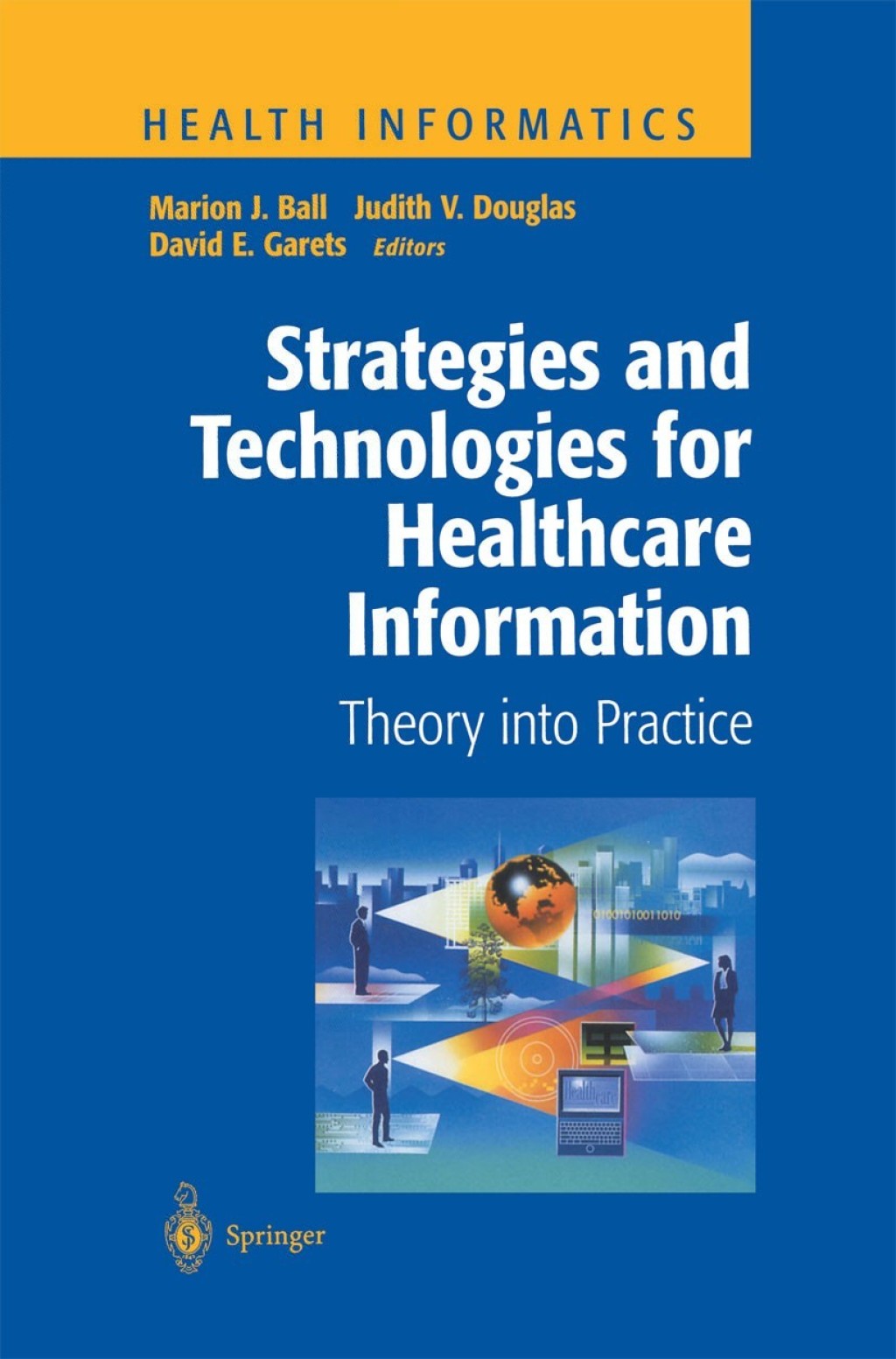 Strategies and Technologies for Healthcare Information Theory into Practice 1st Edition