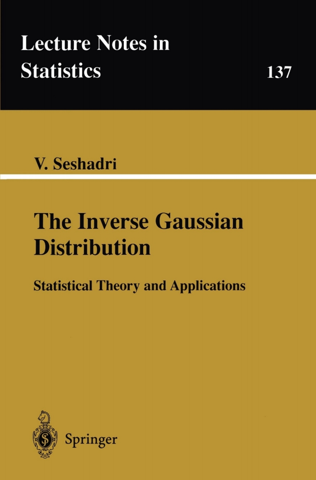 The Inverse Gaussian Distribution Statistical Theory and Applications