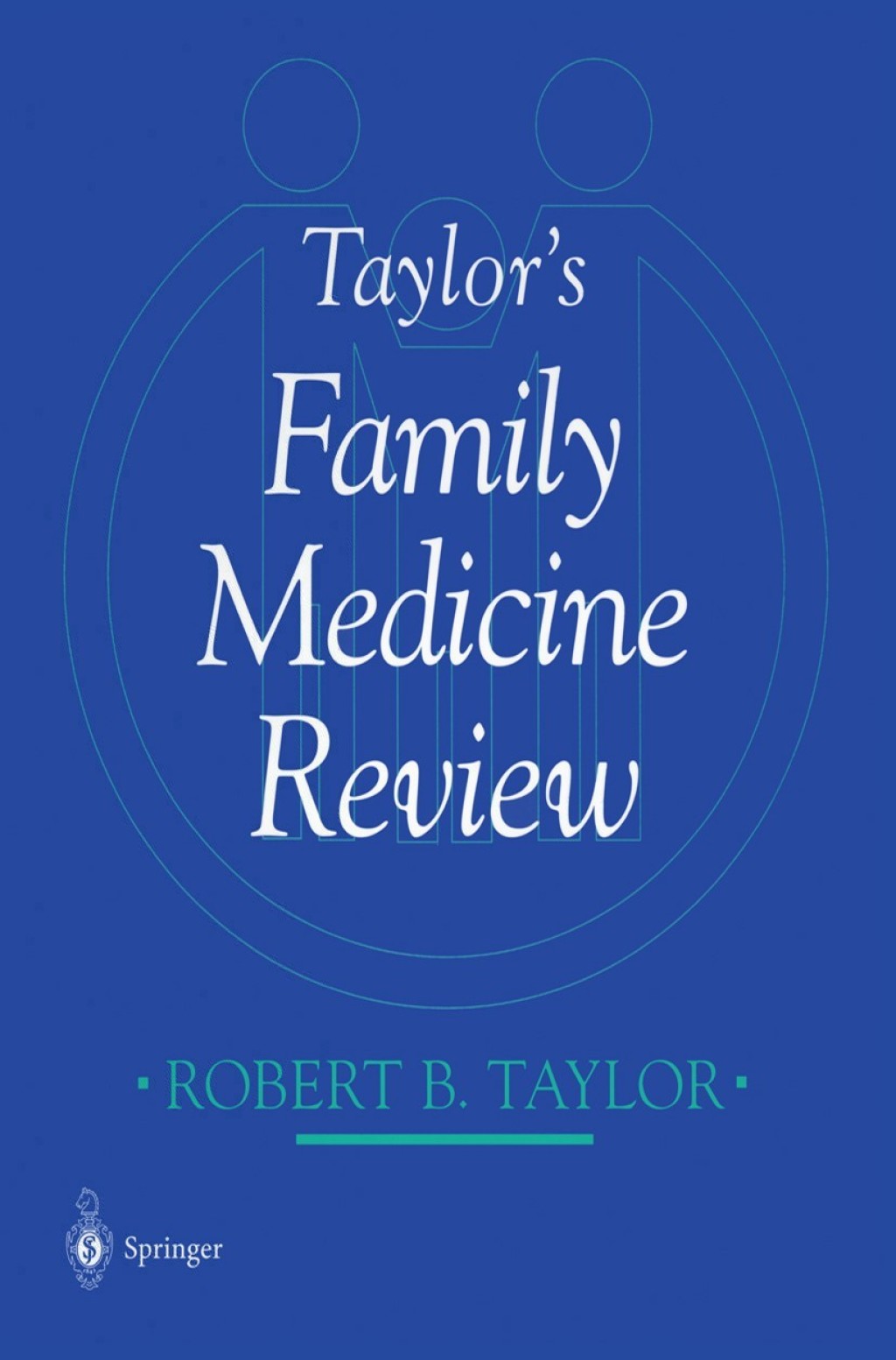Taylor’s Family Medicine Review 1st Edition