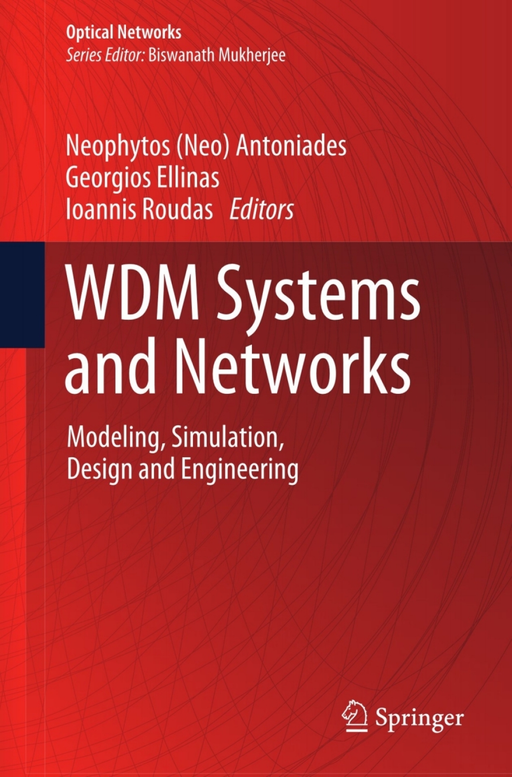 WDM Systems and Networks Modeling, Simulation, Design and Engineering