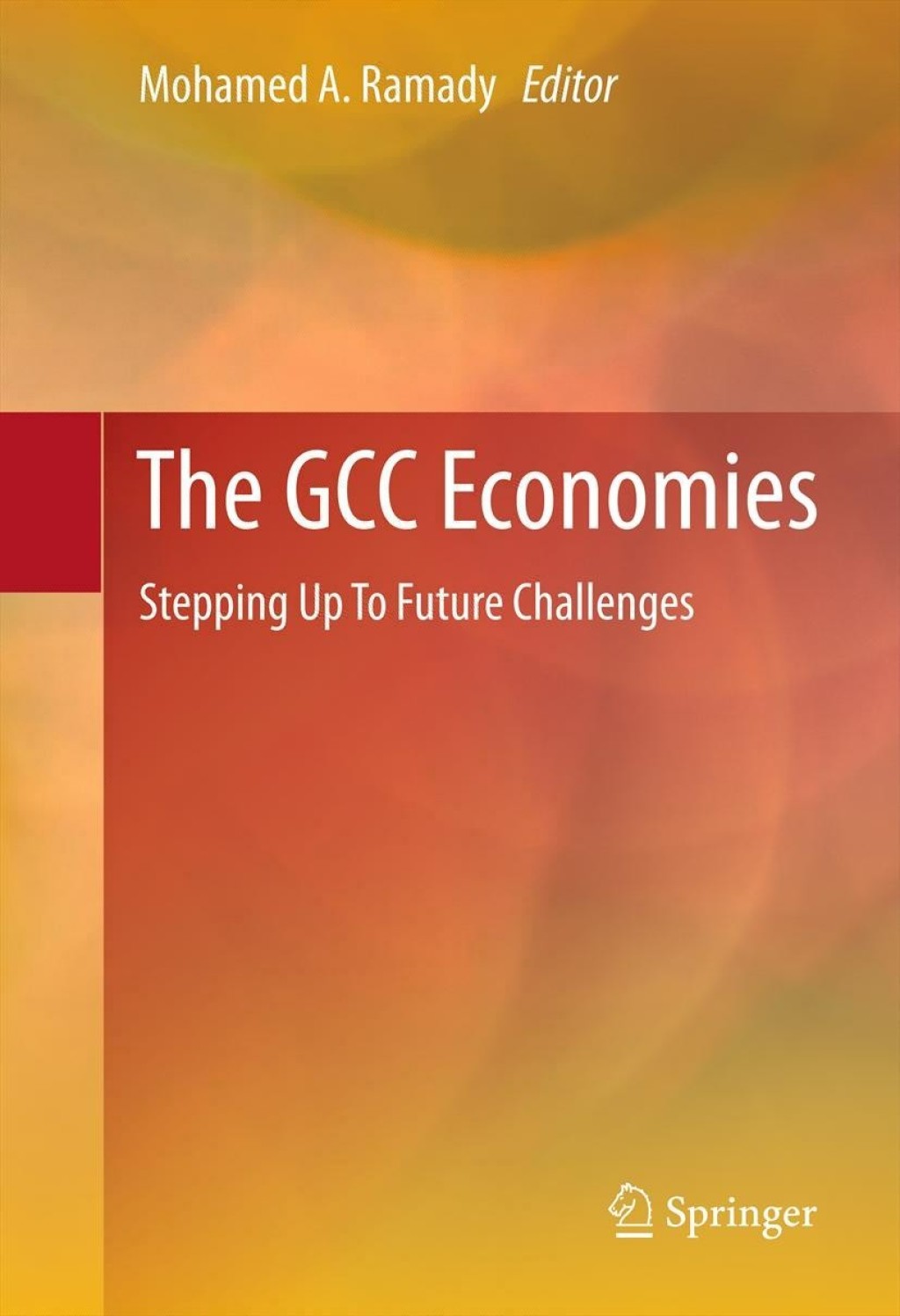The GCC Economies Stepping Up To Future Challenges 1st Edition