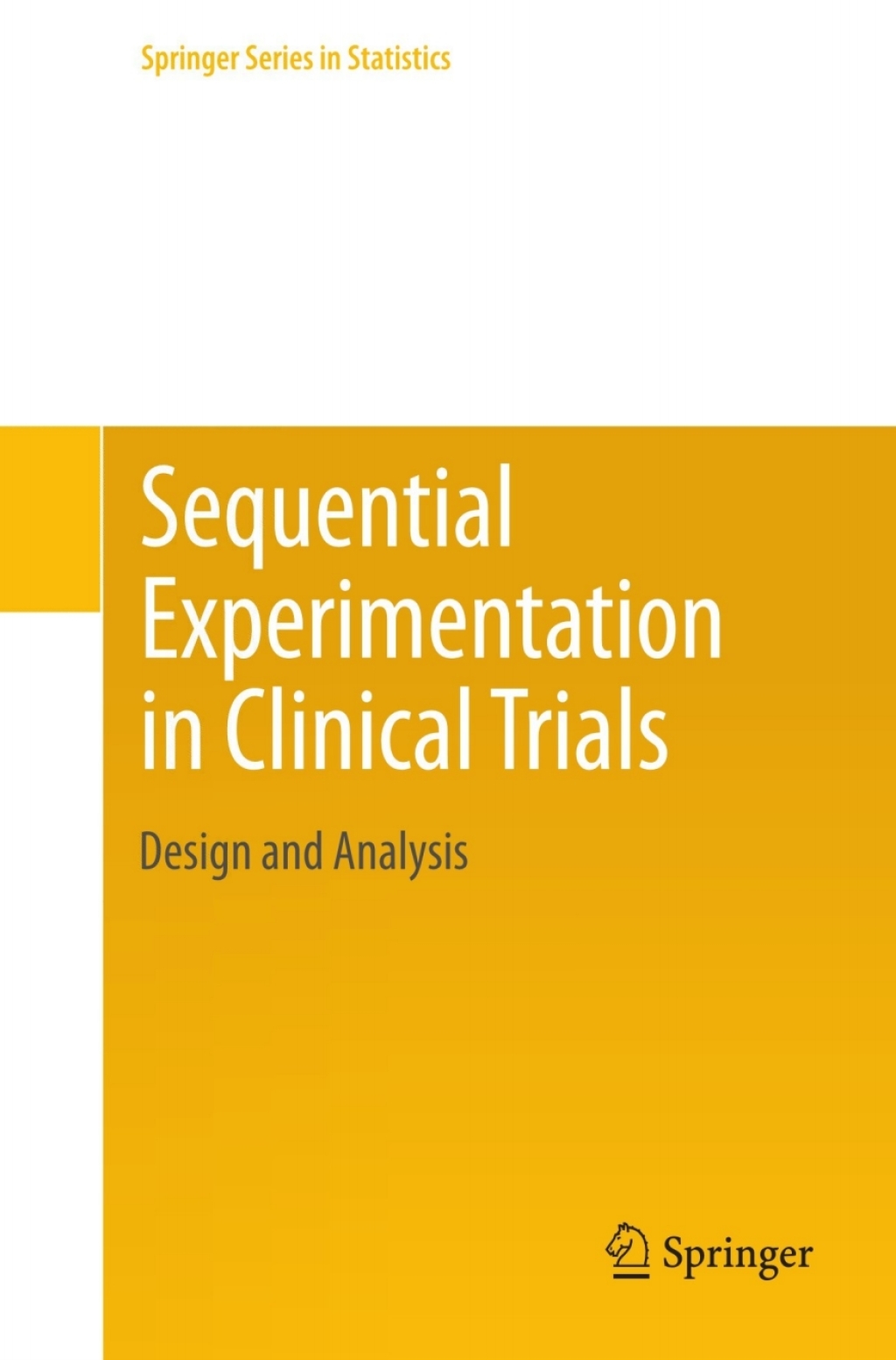 Sequential Experimentation in Clinical Trials Design and Analysis
