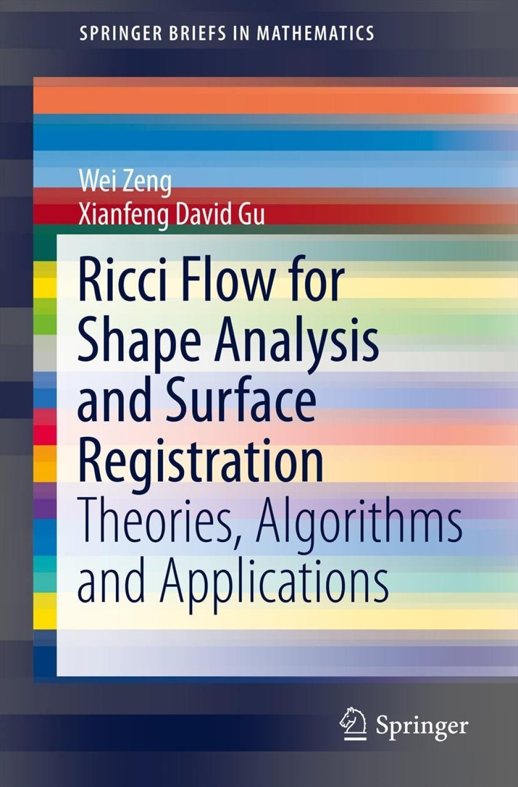 Ricci Flow for Shape Analysis and Surface Registration Theories, Algorithms and Applications