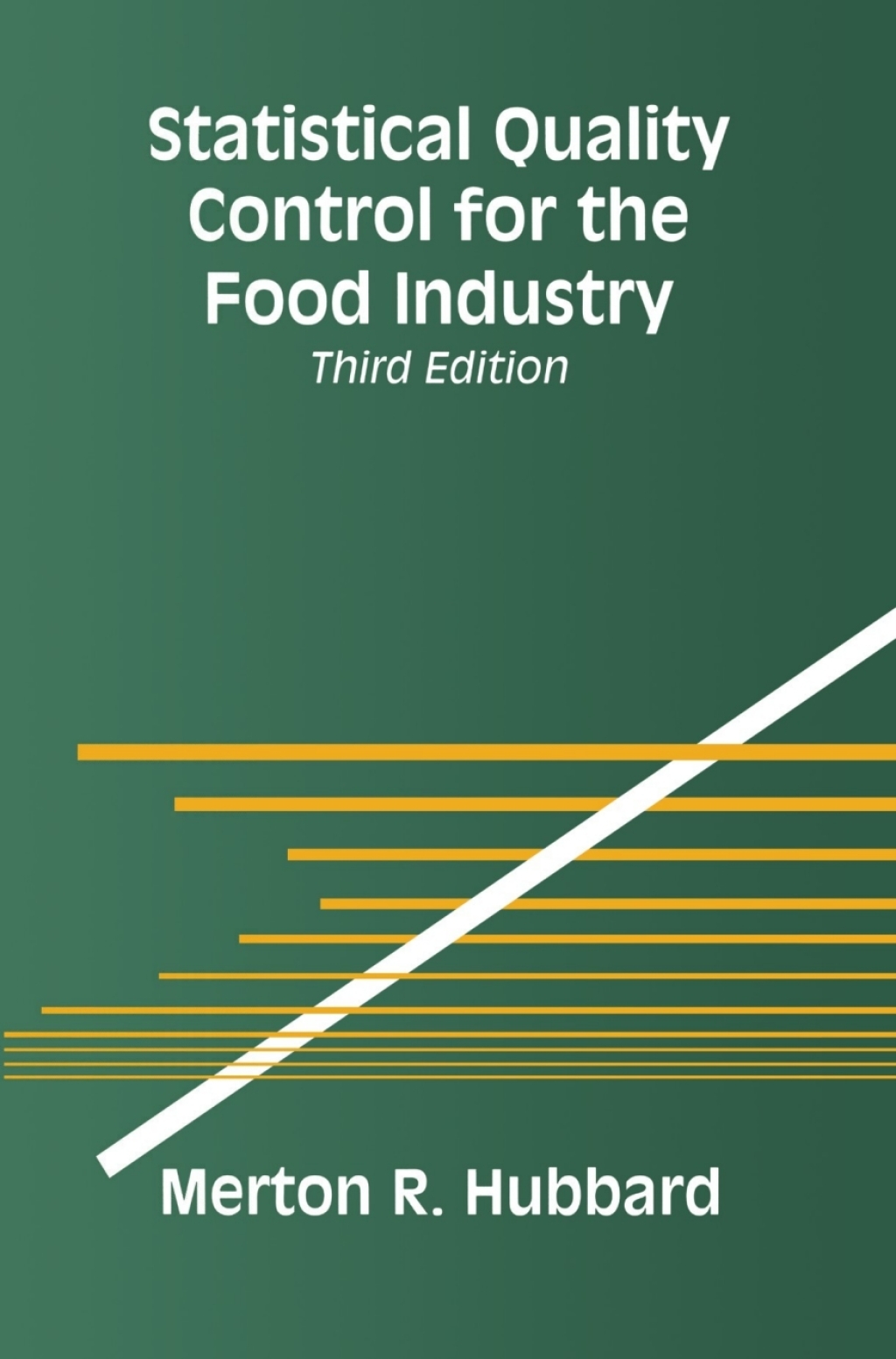 Statistical Quality Control for the Food Industry 3rd Edition