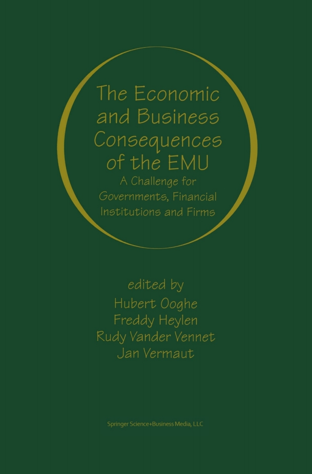 The Economic and Business Consequences of the EMU A Challenge for Governments, Financial Institutions and Firms 1st Edition