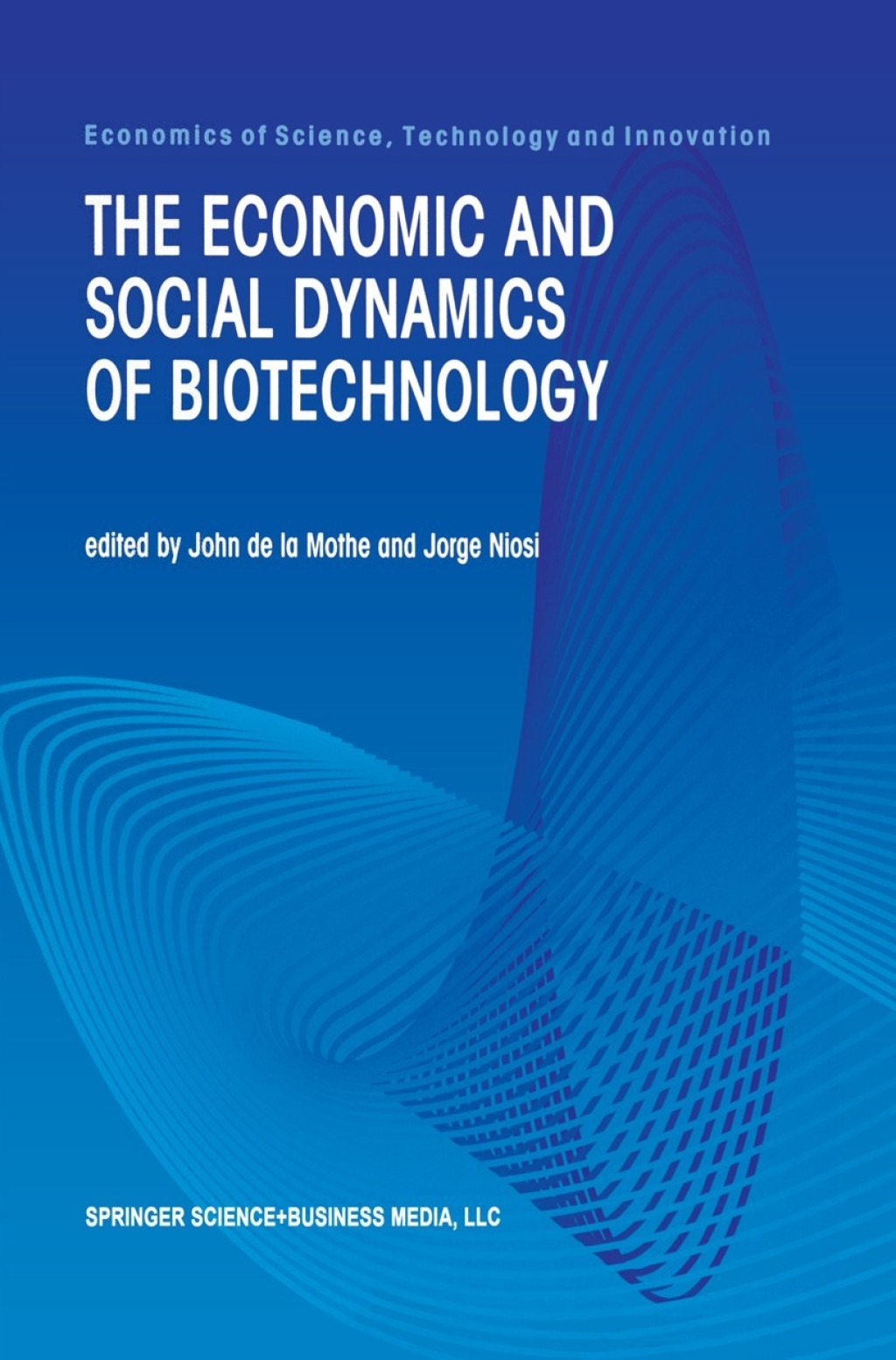 The Economic and Social Dynamics of Biotechnology 1st Edition