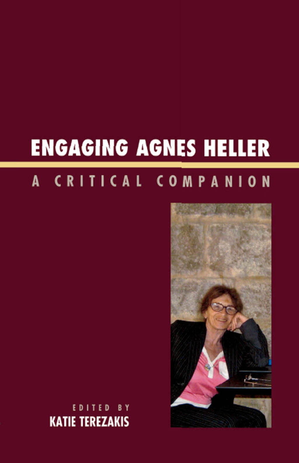 Engaging Agnes Heller A Critical Companion