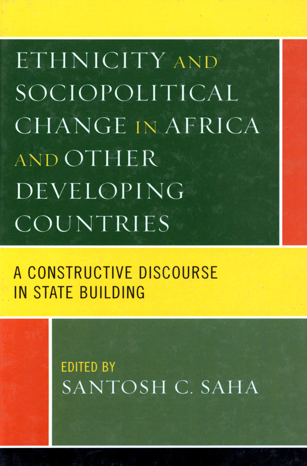 Ethnicity and Sociopolitical Change in Africa and Other Developing Countries A Constructive Discourse in State Building