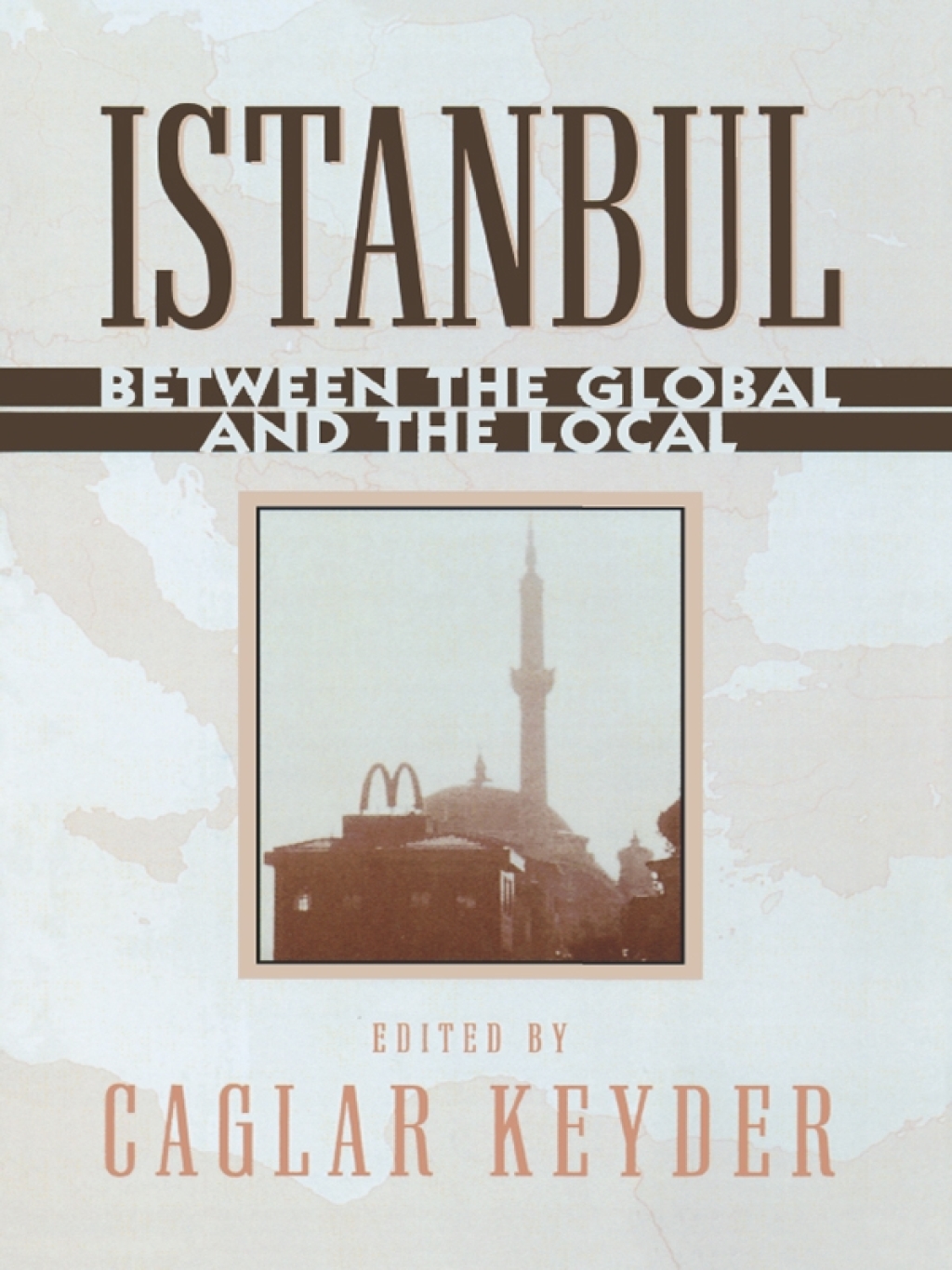 Istanbul Between the Global and the Local