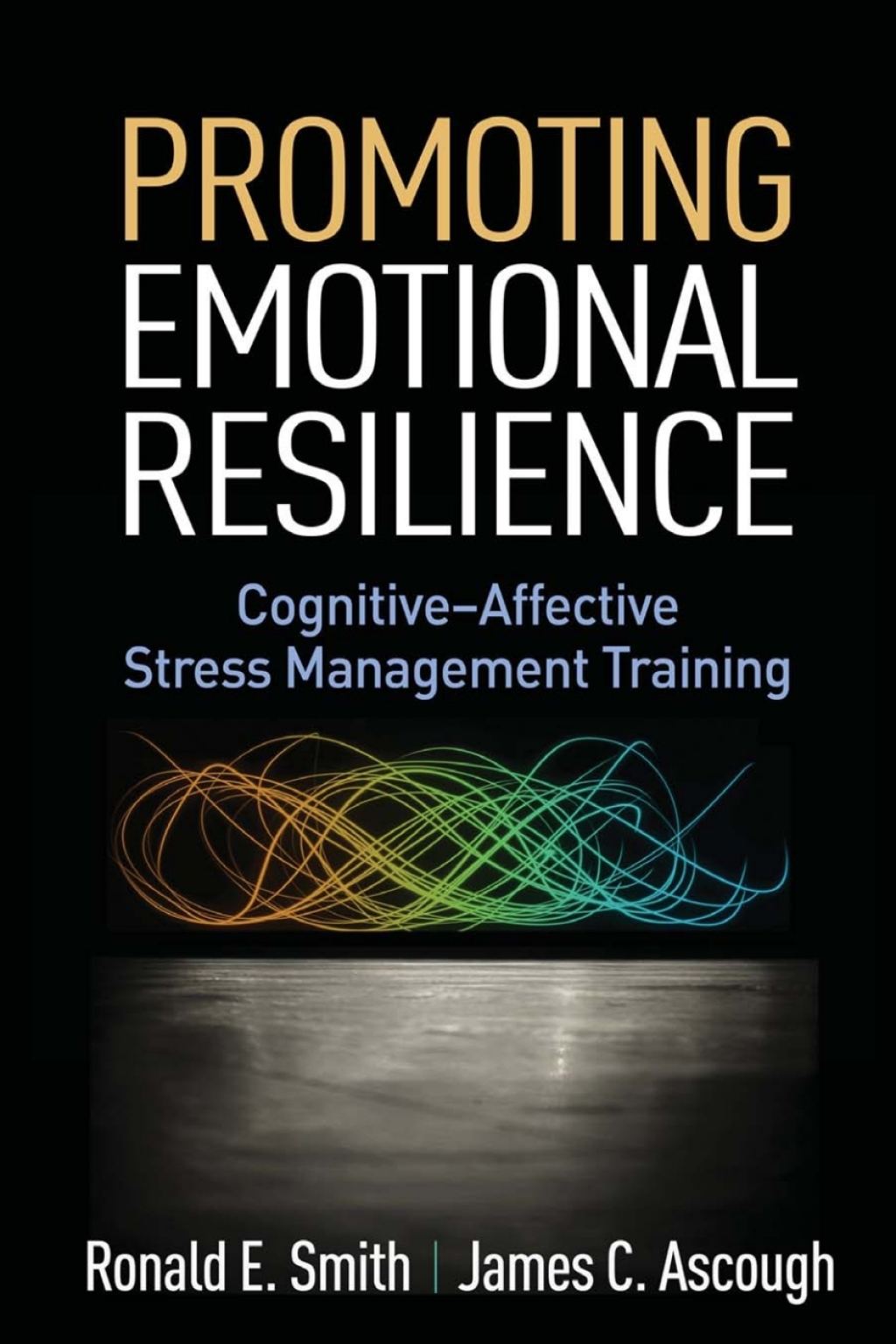 Promoting Emotional Resilience Cognitive-Affective Stress Management Training