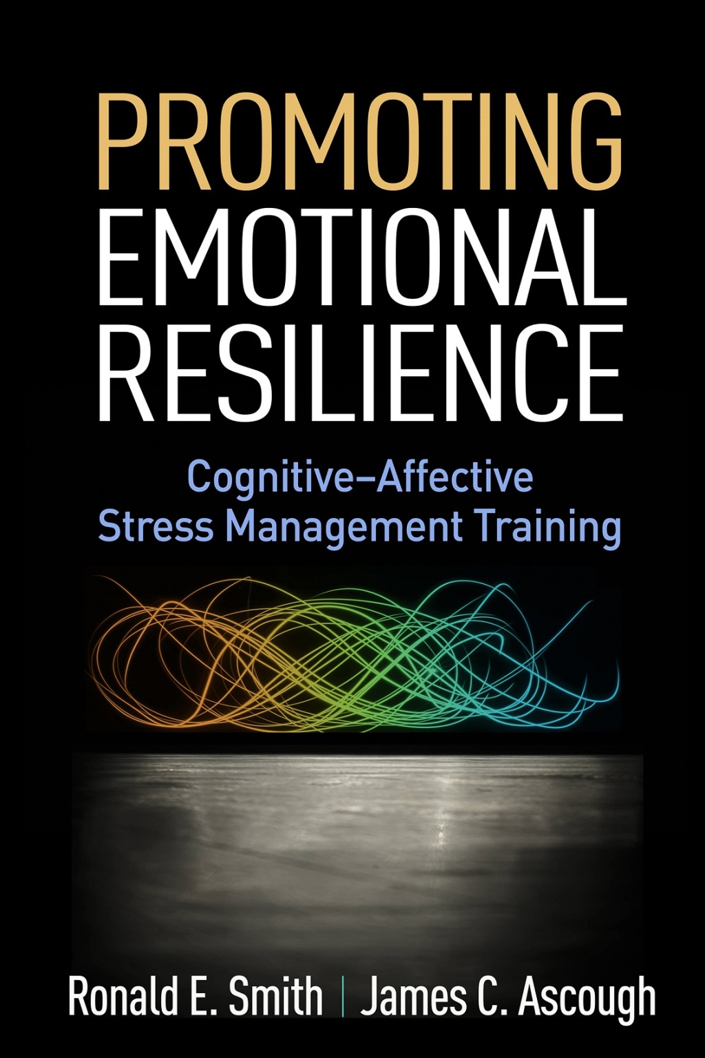 Promoting Emotional Resilience Cognitive-Affective Stress Management Training