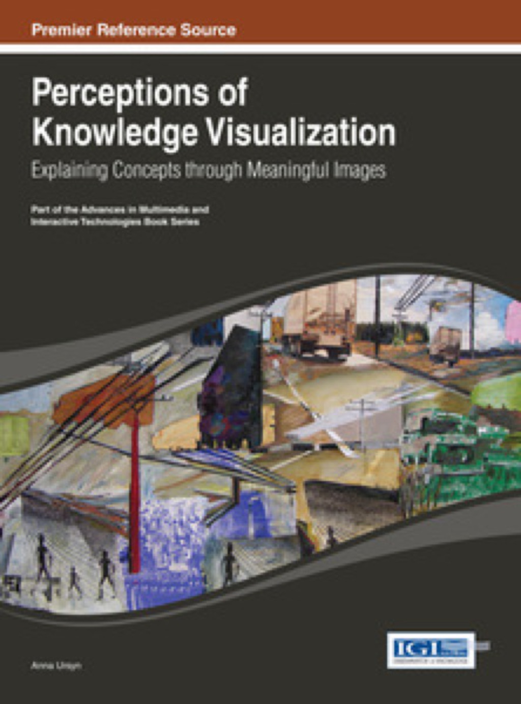 Perceptions of Knowledge Visualization: Explaining Concepts through Meaningful Images Explaining Concepts through Meaningful Images