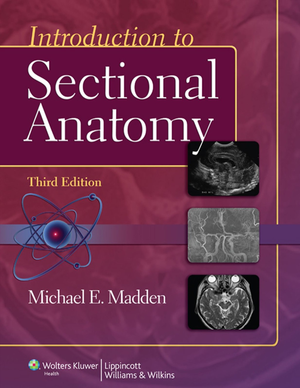 Introduction to Sectional Anatomy 3rd Edition