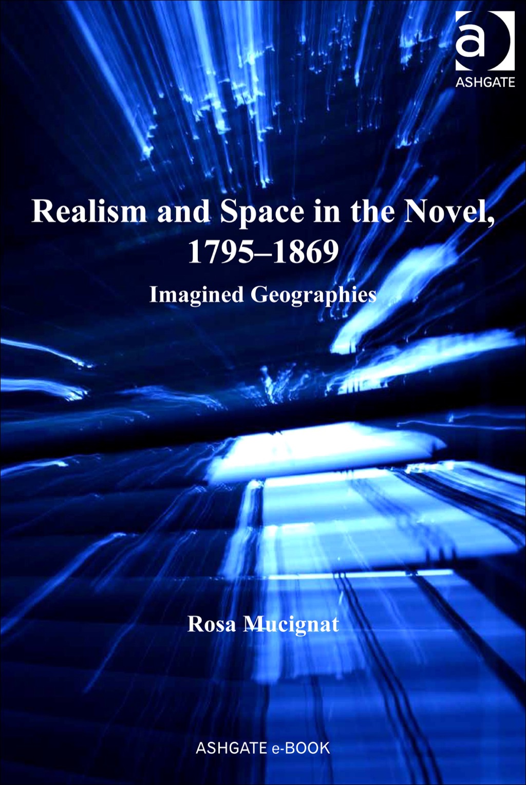 Realism and Space in the Novel, 1795–1869: Imagined Geographies