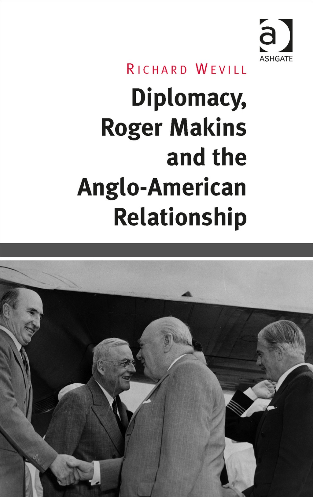 Diplomacy, Roger Makins and the Anglo-American Relationship