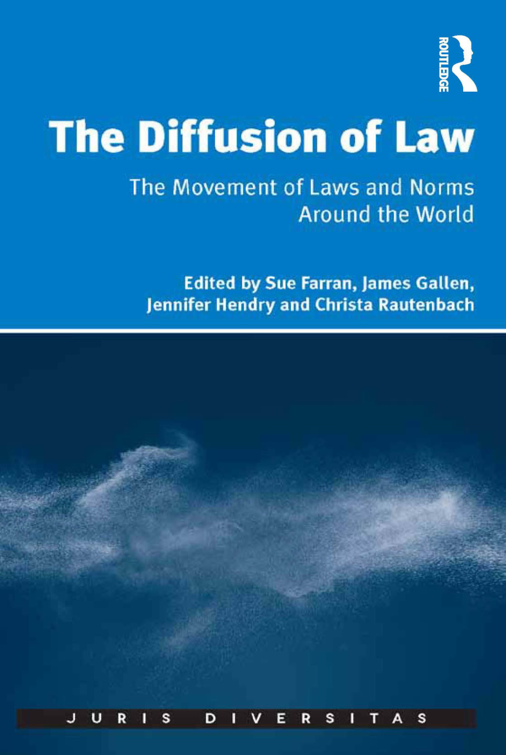 The Diffusion of Law: The Movement of Laws and Norms Around the World
