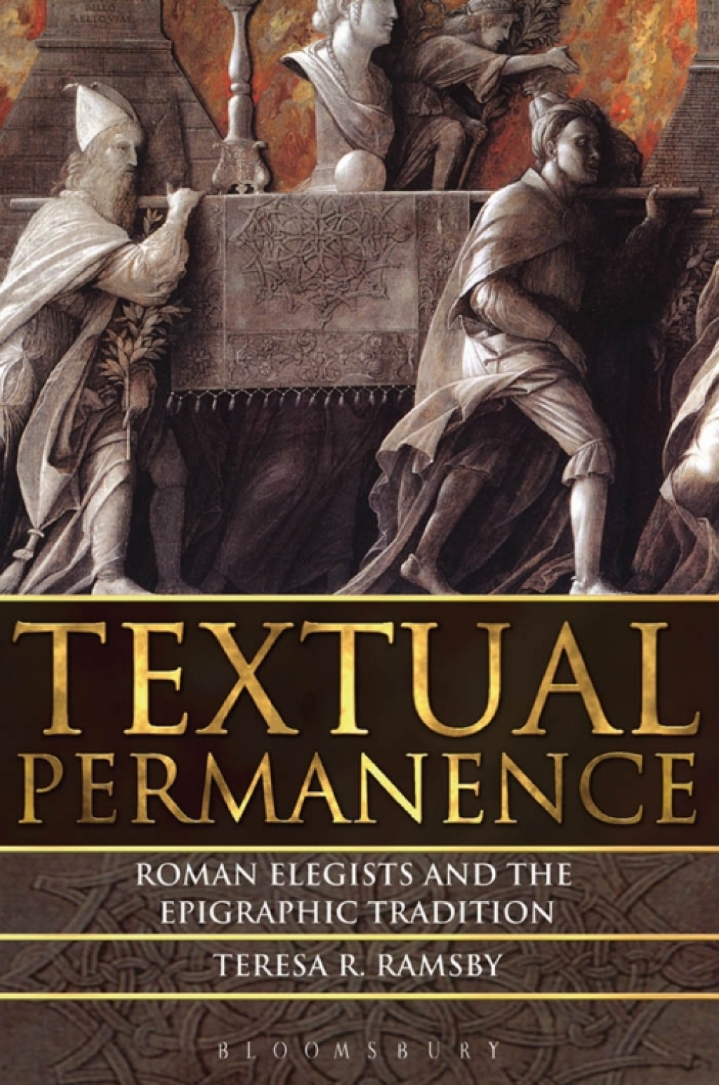 Textual Permanence Roman Elegists and Epigraphic Tradition 1st Edition