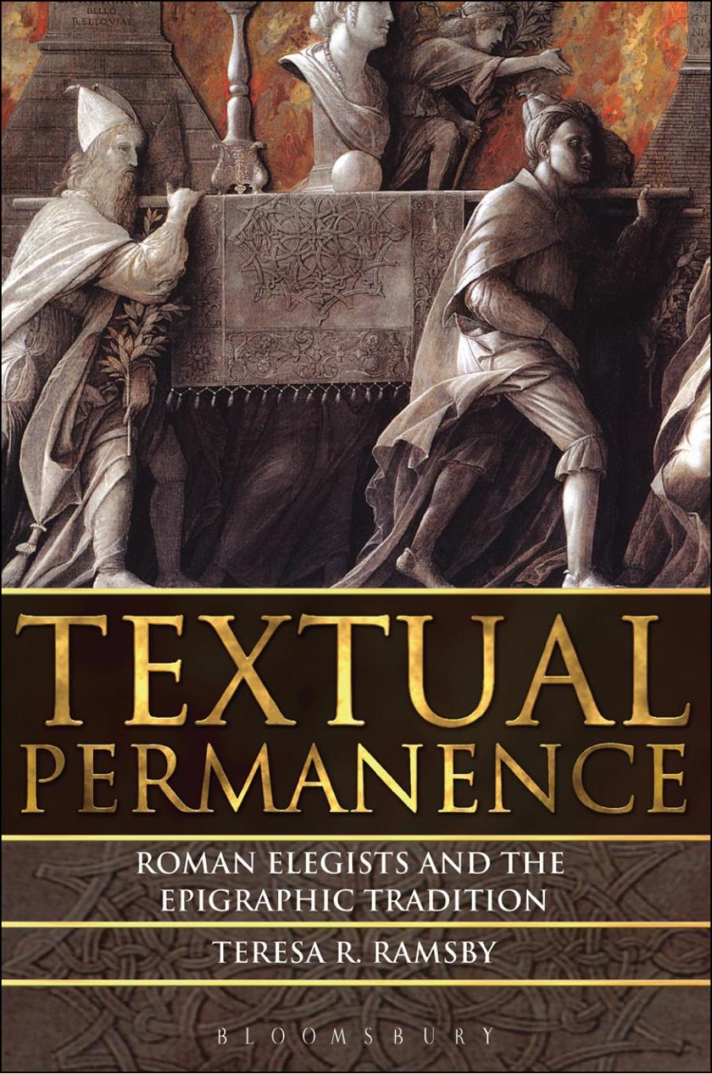 Textual Permanence Roman Elegists and Epigraphic Tradition 1st Edition