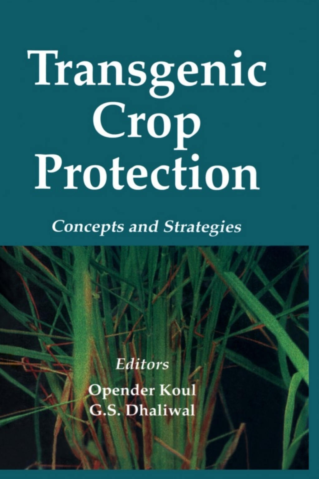 Transgenic Crop Protection Concepts and Strategies 1st Edition