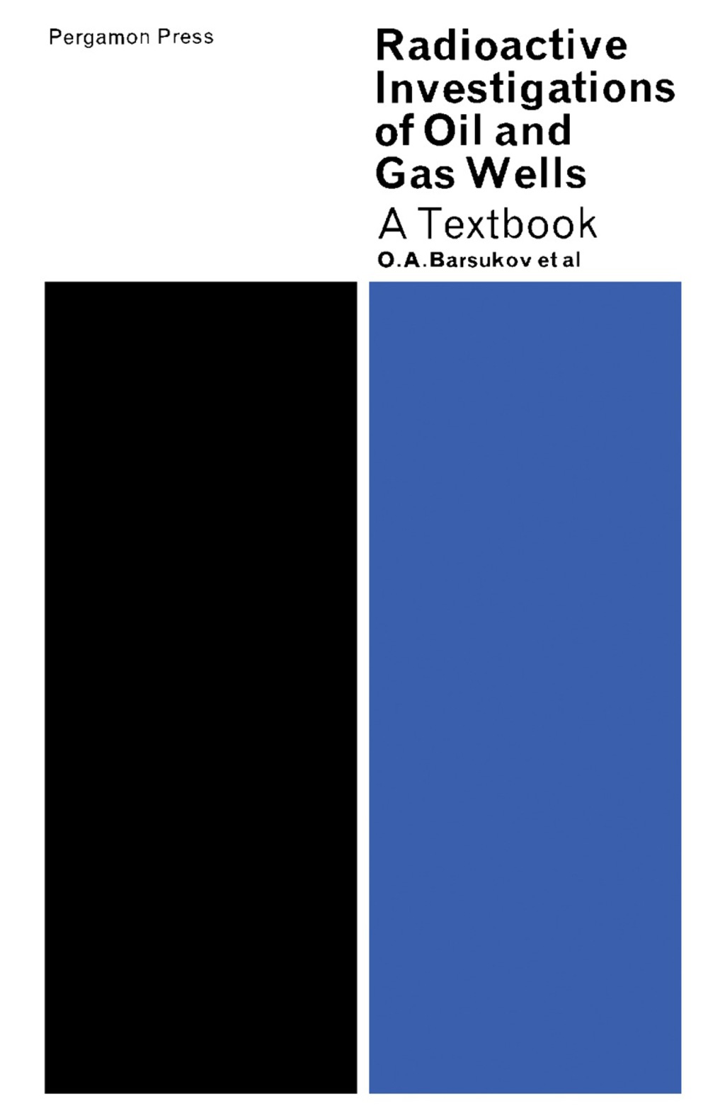 Radioactive Investigations of Oil and Gas Wells A Textbook