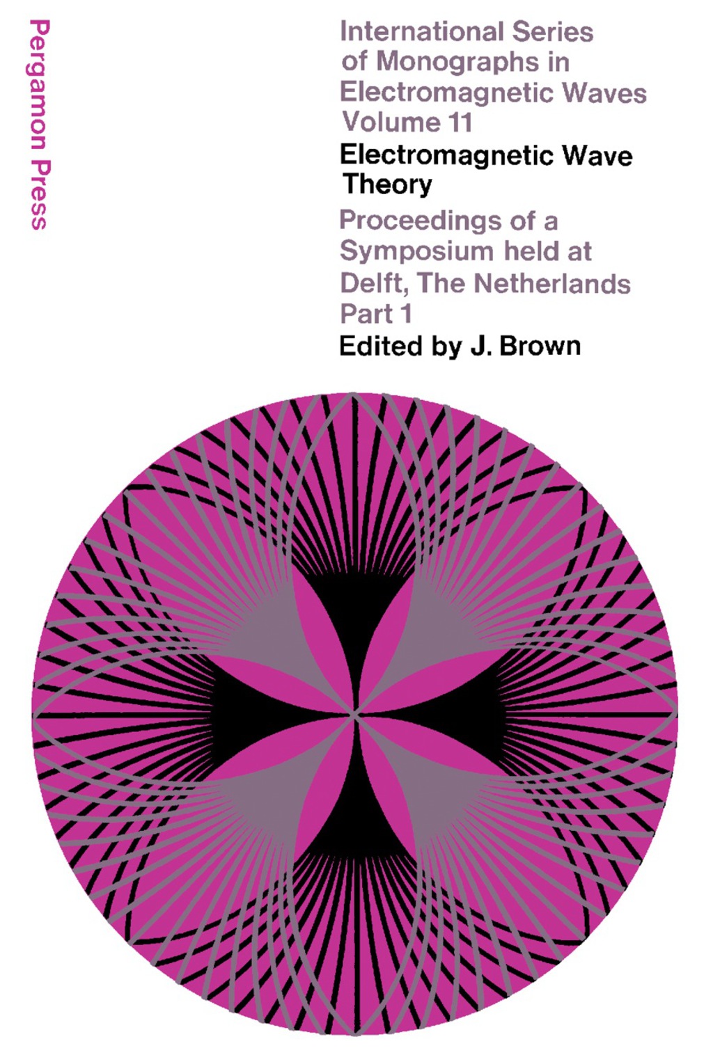 Electromagnetic Wave Theory Proceedings of a Symposium Held at Delft, The Netherlands, September 1965