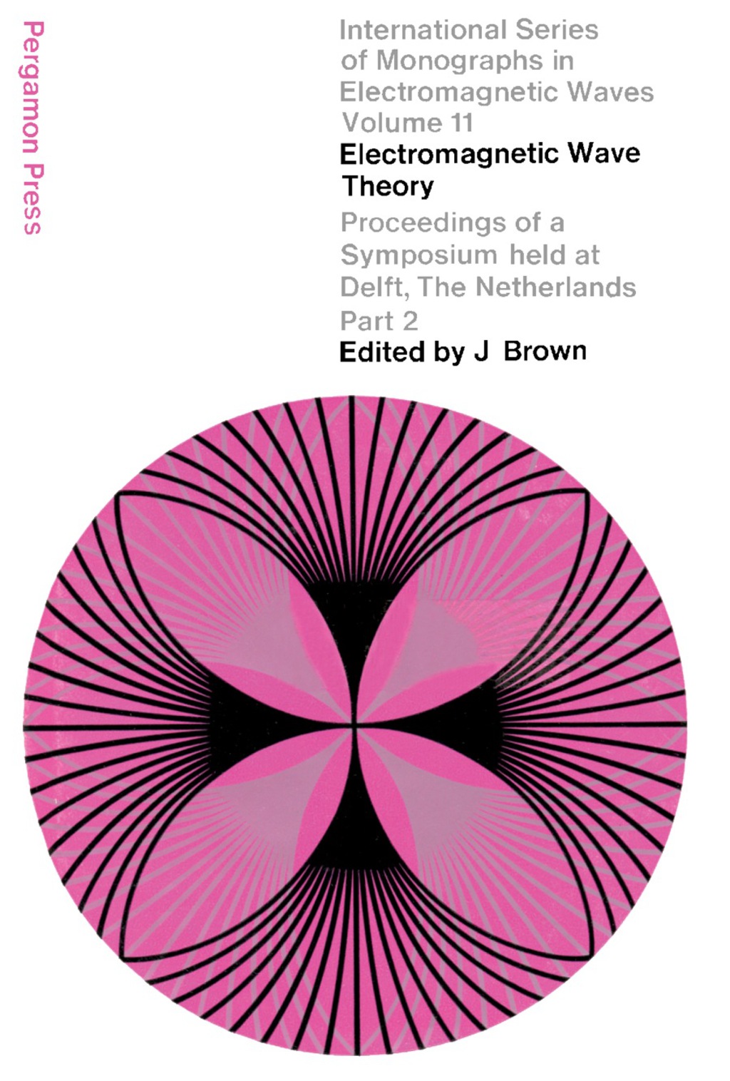 Electromagnetic Wave Theory Proceedings of a Symposium Held at Delft, The Netherlands, September 1965