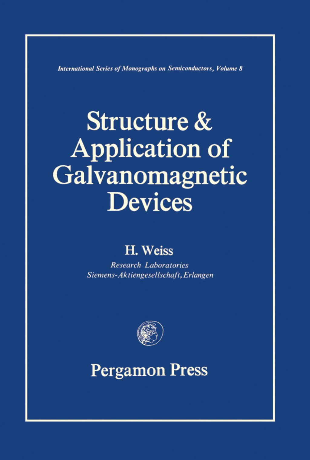 Structure and Application of Galvanomagnetic Devices International Series of Monographs on Semiconductors