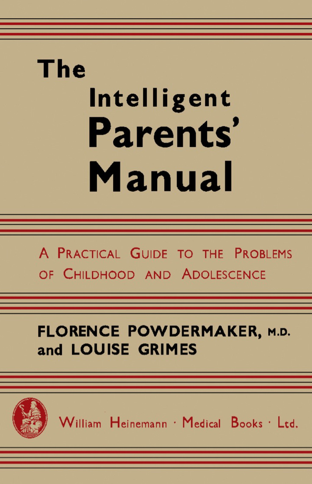 The Intelligent Parents' Manual A Practical Guide to the Problems of Childhood and Adolescence 2nd Edition
