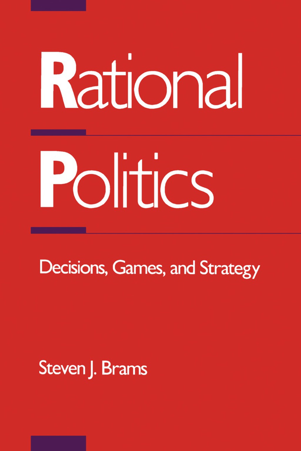 Rational Politics Decisions, Games, and Strategy