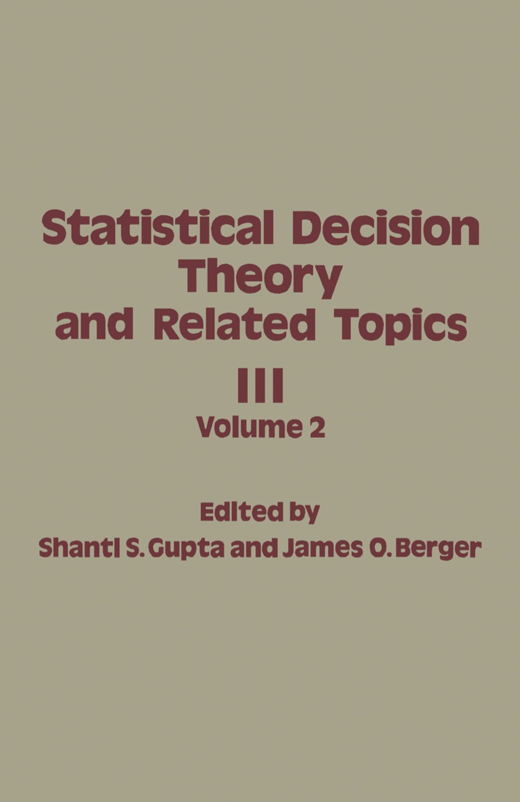 Statistical Decision Theory and Related Topics III