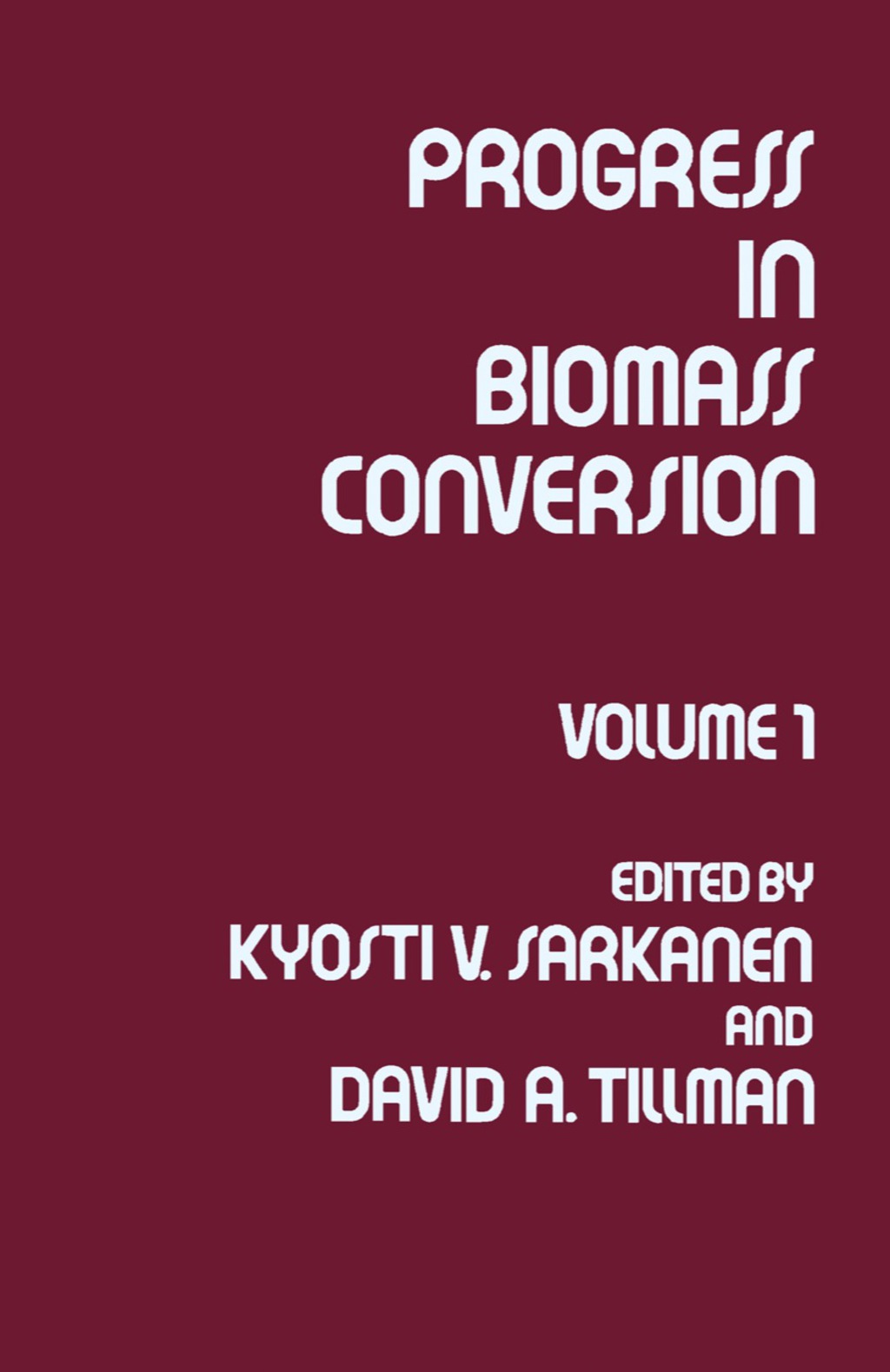 Progress in Biomass Conversion Volume I