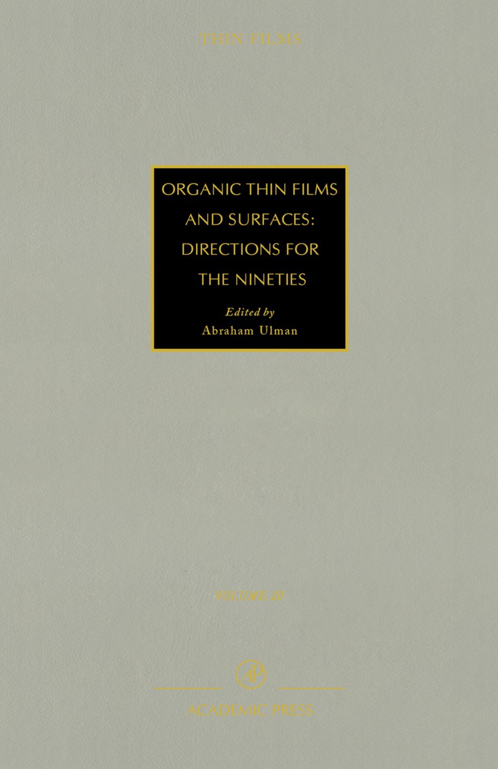 Organic Thin Films and Surfaces: Directions for The Nineties Directions for the Nineties