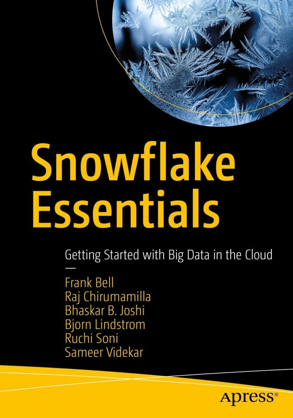 Snowflake Essentials Getting Started with Big Data in the Cloud
