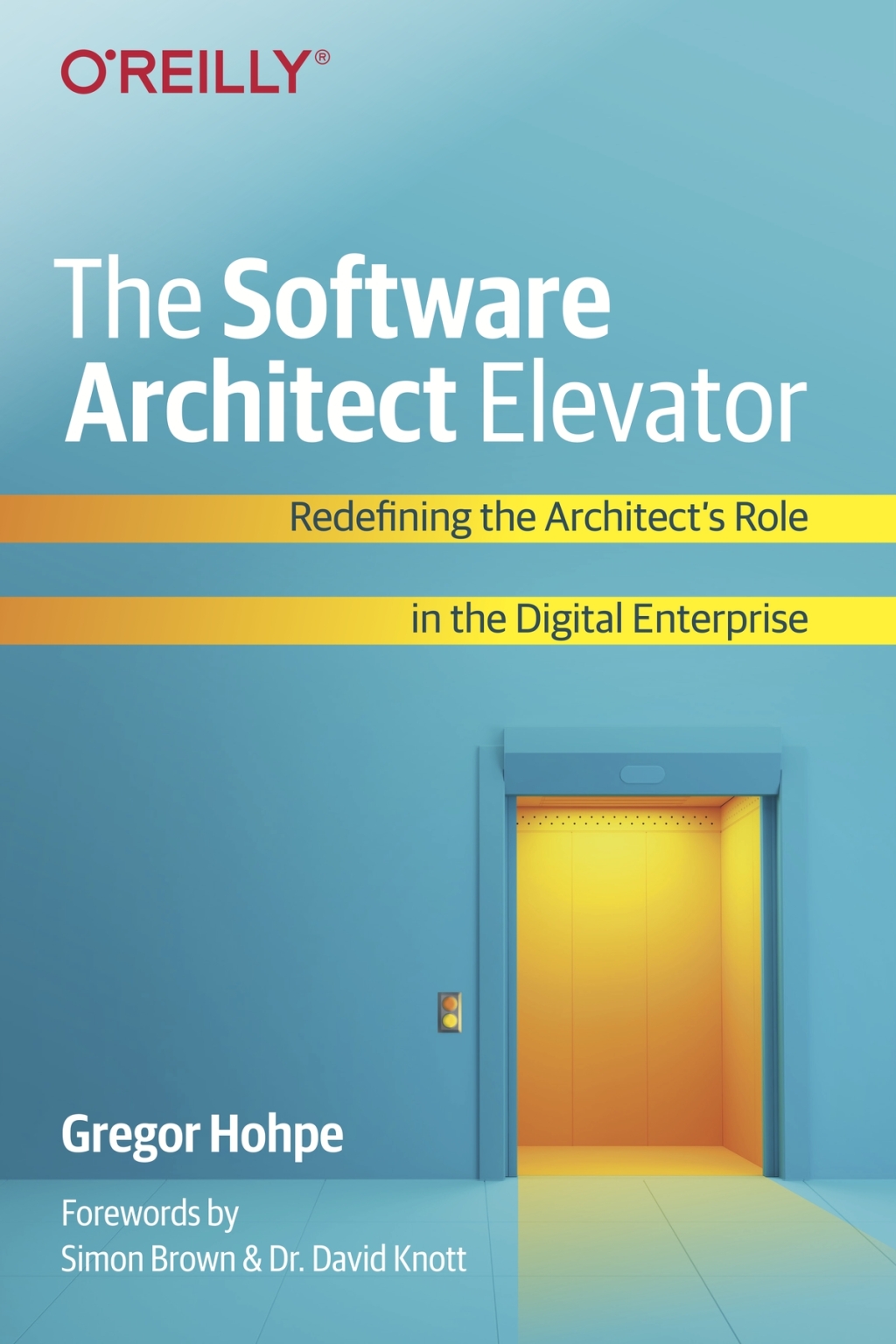 The Software Architect Elevator Redefining the Architect's Role in the Digital Enterprise 1st Edition