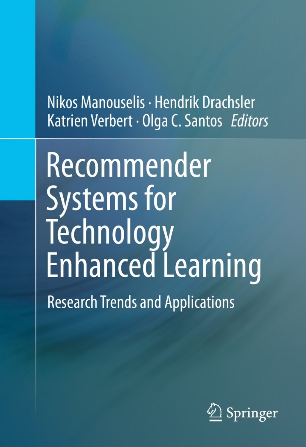 Recommender Systems for Technology Enhanced Learning Research Trends and Applications