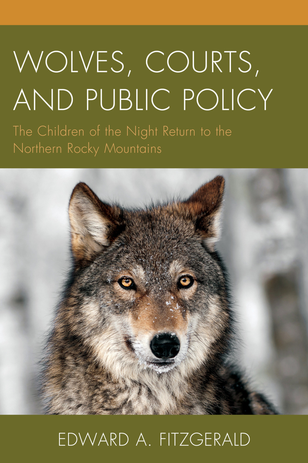 Wolves, Courts, and Public Policy The Children of the Night Return to the Northern Rocky Mountains