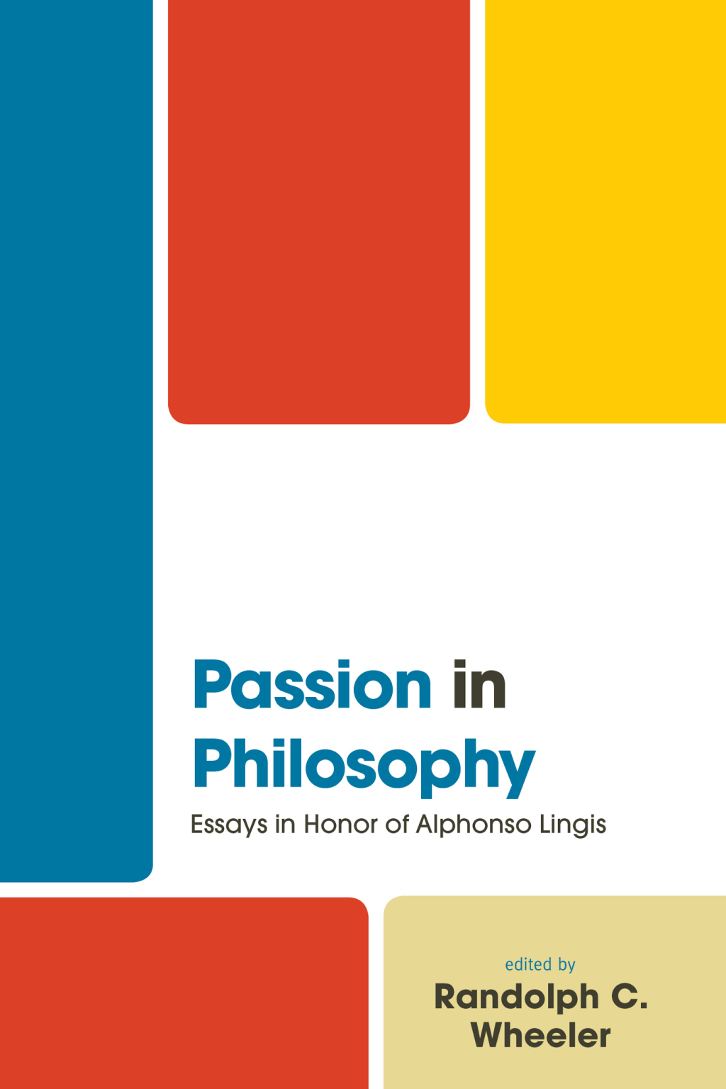 Passion in Philosophy Essays in Honor of Alphonso Lingis