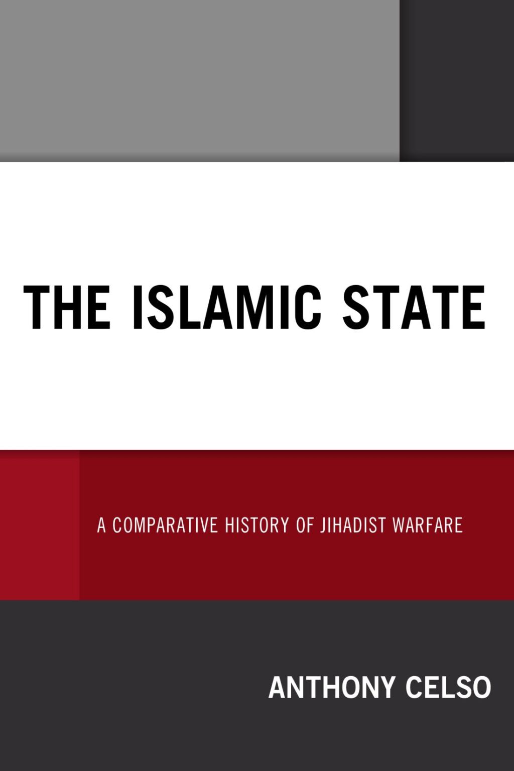 Islamic State A Comparative History of Jihadist Warfare