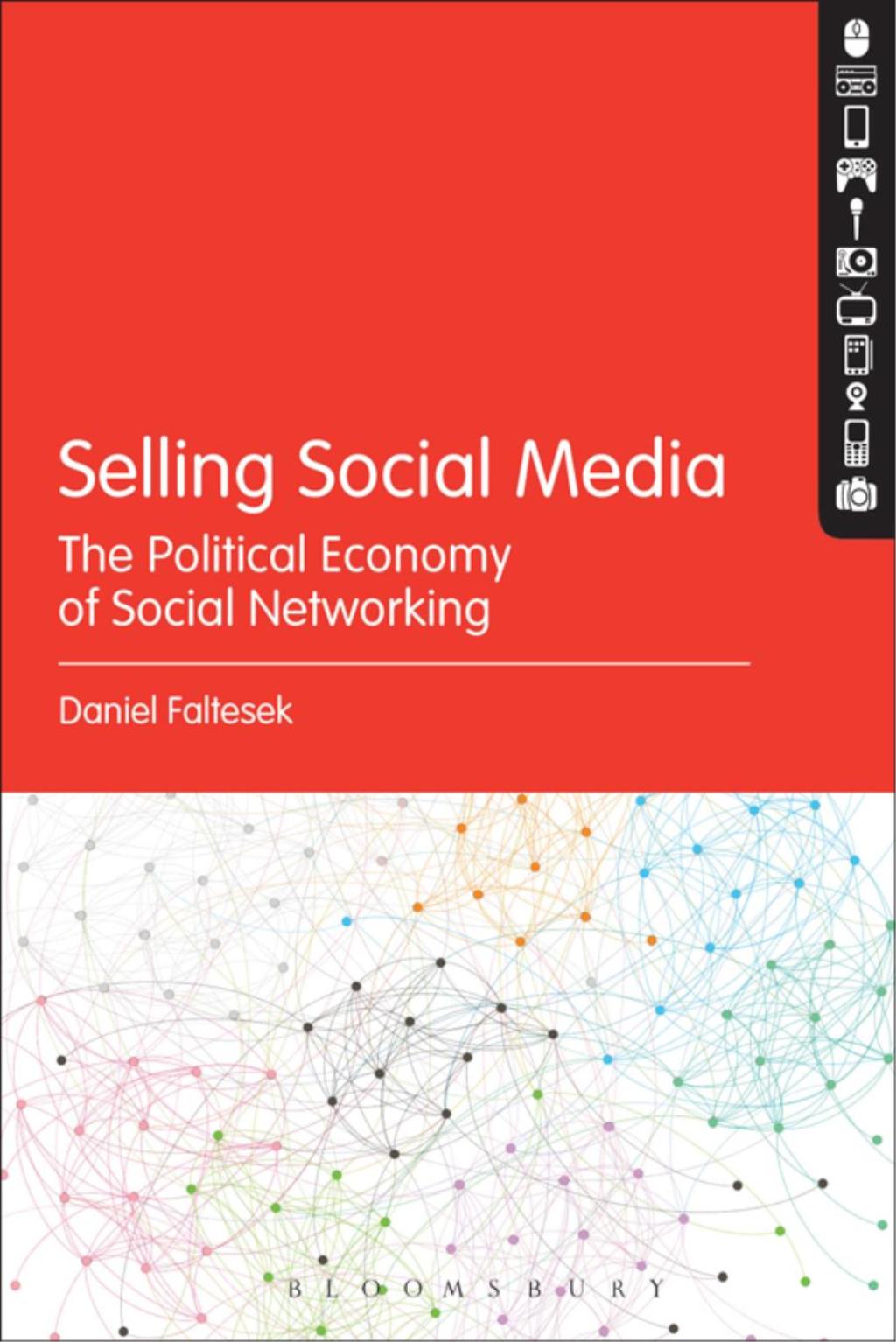 Selling Social Media The Political Economy of Social Networking 1st Edition