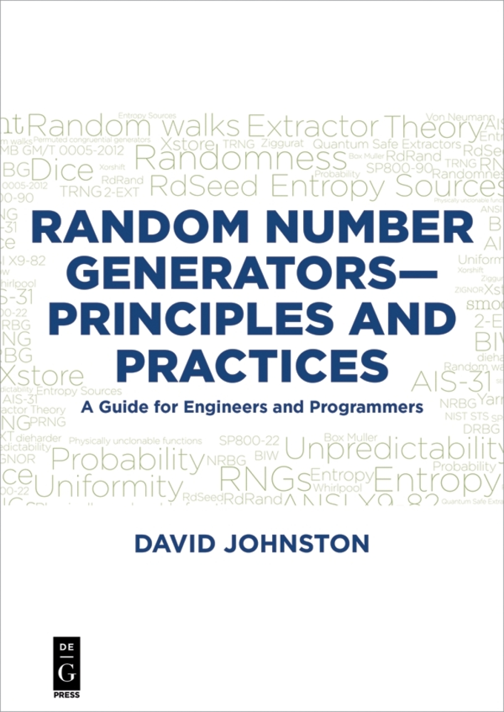 Random Number Generators—Principles and Practices A Guide for Engineers and Programmers 1st Edition