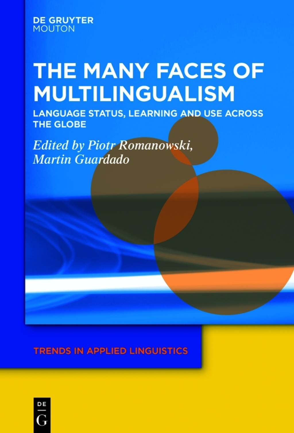 The Many Faces of Multilingualism Language Status, Learning and Use Across Contexts 1st Edition