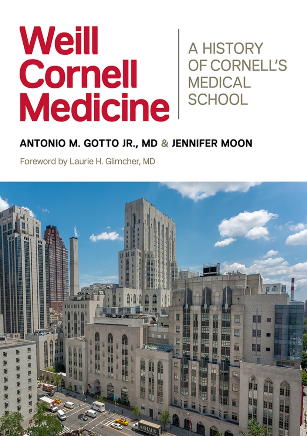 Weill Cornell Medicine A History of Cornell's Medical School 1st Edition