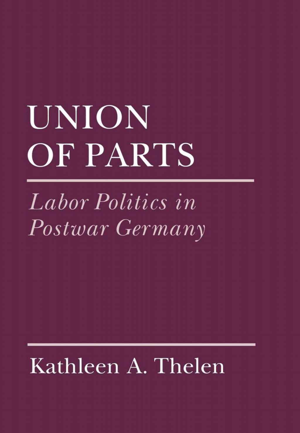 Union of Parts Labor Politics in Postwar Germany
