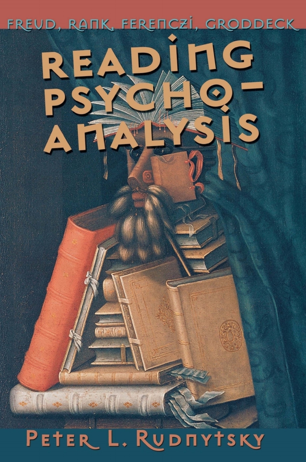 Reading Psychoanalysis Freud, Rank, Ferenczi, Groddeck