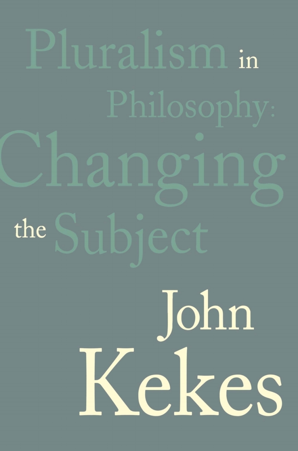 Pluralism in Philosophy Changing the Subject