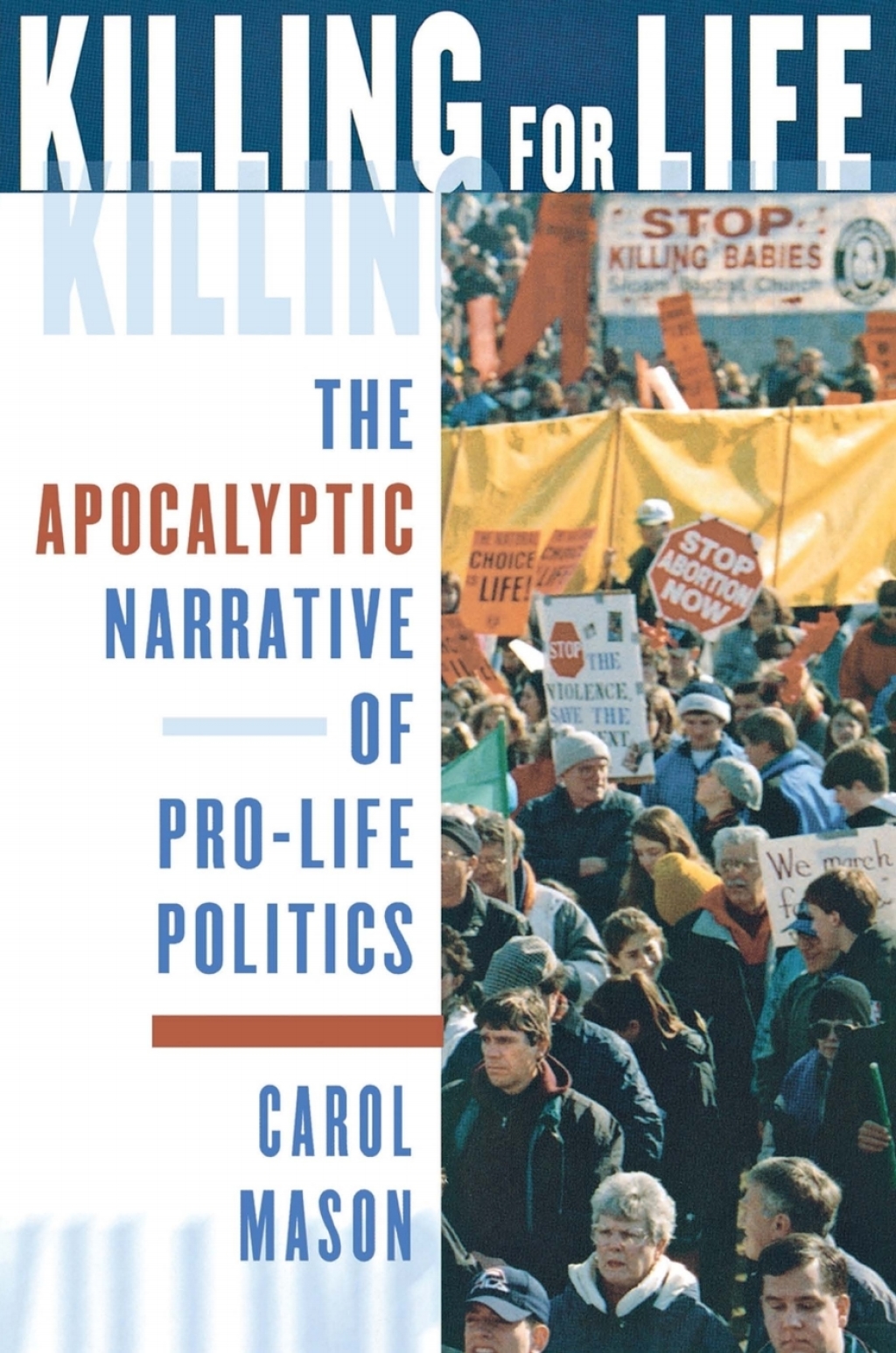 Killing for Life The Apocalyptic Narrative of Pro-Life Politics