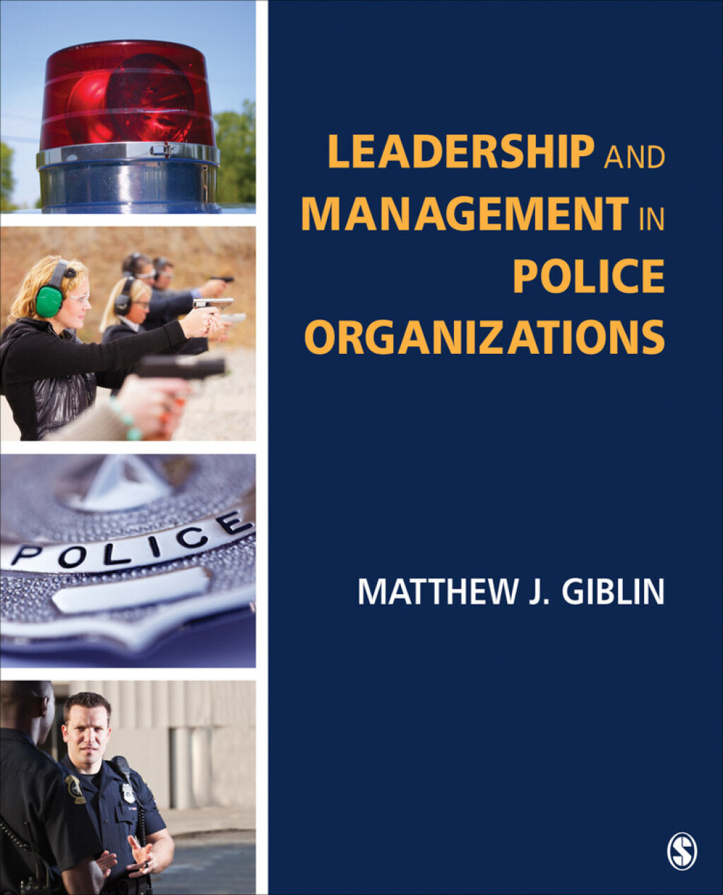 Leadership and Management in Police Organizations 1st Edition